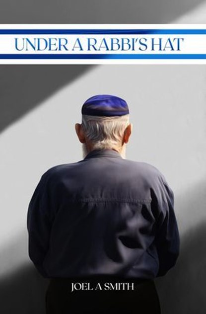 Under A Rabbis Hat, Joel smith - Ebook - 9798224408283