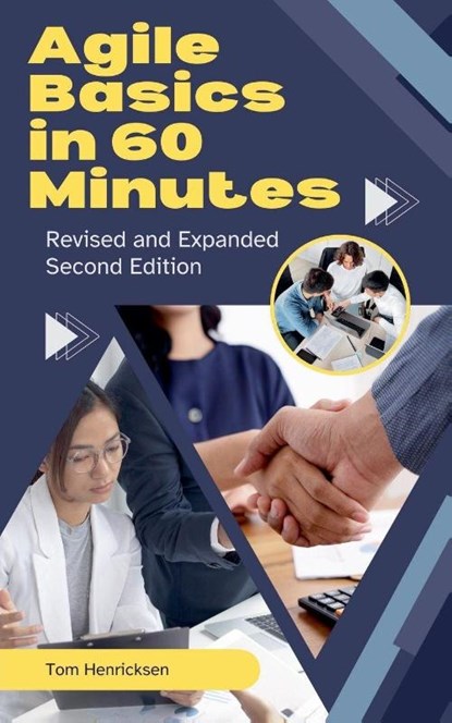 Agile Basics in 60 Minutes - 2nd Edition, Tom Henricksen - Paperback - 9798224418626