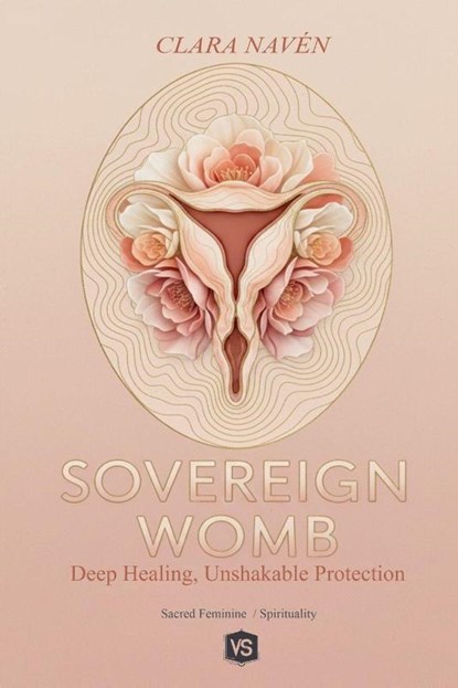 Sovereign Womb, Clara Navén - Paperback - 9798224430208