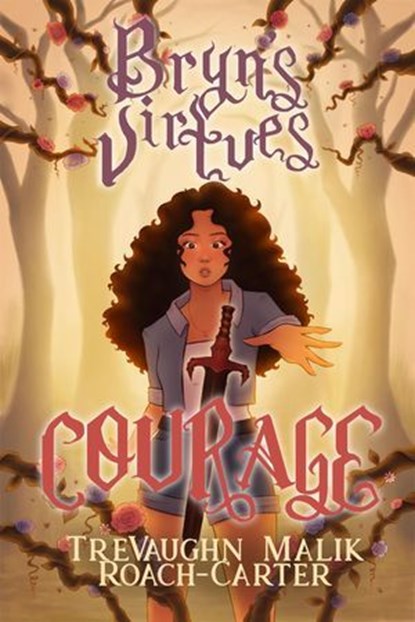 Bryn's Virtues: Courage, TreVaughn Malik Roach-Carter - Ebook - 9798224432677