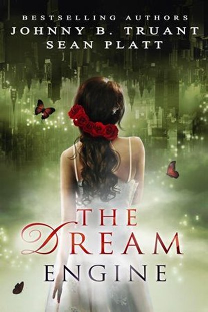 The Dream Engine, Johnny B. Truant ; Sean Platt - Ebook - 9798224437023