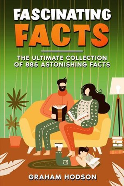 Fascinating Facts The Ultimate Collection of 885 Astonishing Facts, Graham Hodson - Ebook - 9798224437702