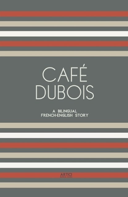 Café Dubois, Artici Bilingual Books - Paperback - 9798224438495