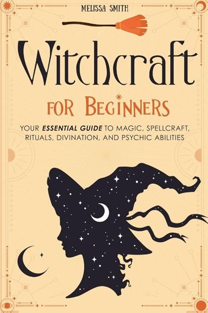 Witchcraft for Beginners, Melissa Smith - Paperback - 9798224449811