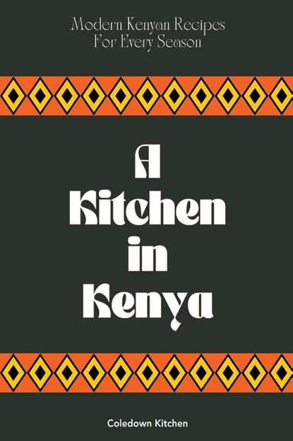 A Kitchen in Kenya, Coledown Kitchen - Paperback - 9798224470310