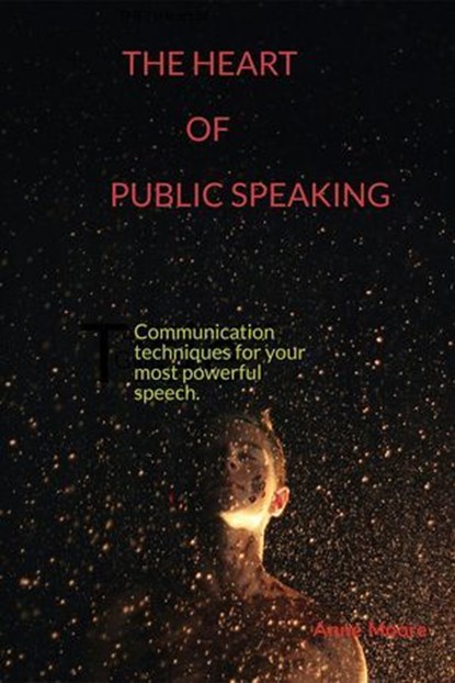 Golden Rules for Public Speaking, Anne Moore - Ebook - 9798224474202