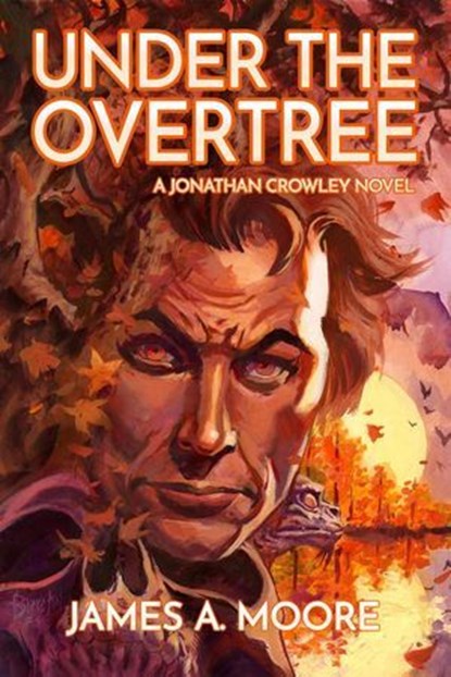 Under the Overtree, James A. Moore - Ebook - 9798224482870