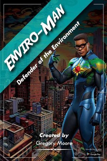 Enviro-Man Defender of the Environment, Gregory Moore - Ebook - 9798224492060