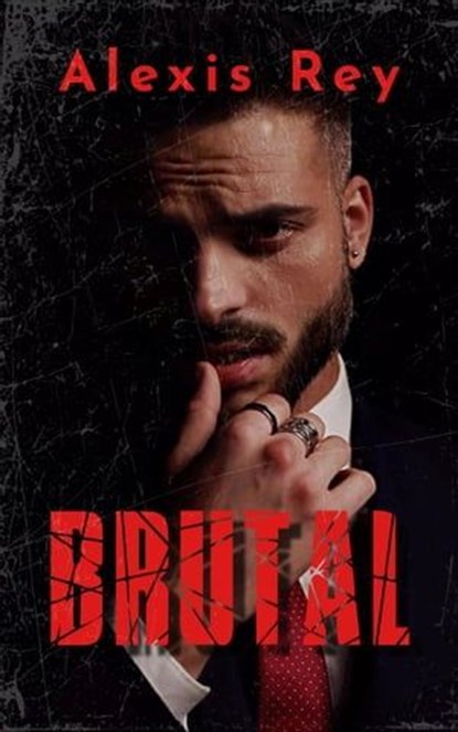 Brutal, Alexis Rey - Ebook - 9798224493821