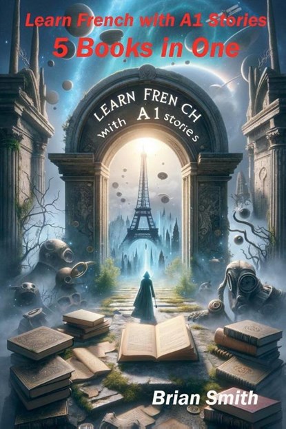 Learn French with A1 Stories, Brian Smith - Paperback - 9798224499496