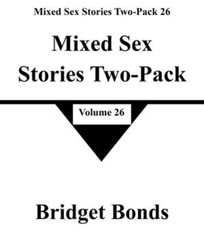 Mixed Sex Stories Two-Pack 26, Bridget Bonds - Ebook - 9798224503230