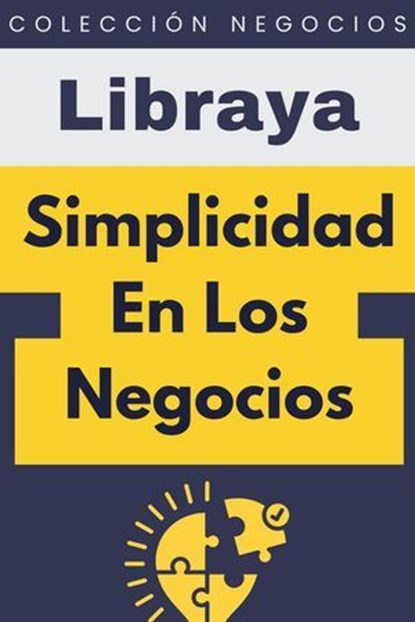 Simplicidad En Los Negocios, Libraya - Ebook - 9798224518654
