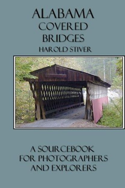 Alabama Covered Bridges, Harold Stiver - Ebook - 9798224527328