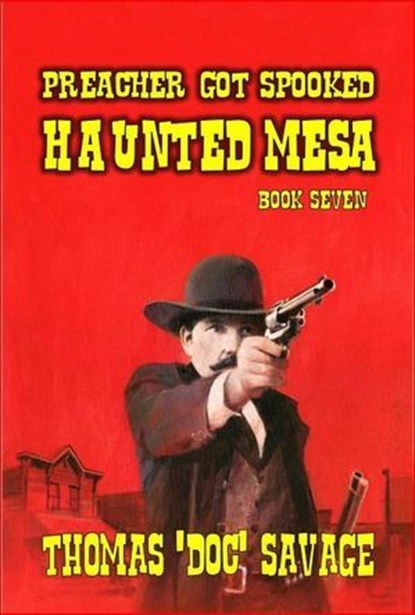 Preacher Got Spooked - Haunted Mesa, Thomas 'DOC' Savage - Ebook - 9798224528653