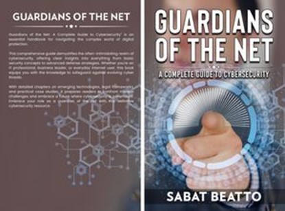 Guardians of the Net: A Complete Guide to Cybersecurity, Sabat Beatto - Ebook - 9798224532865