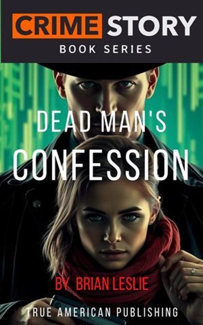 Dead Man's Confession, Brian Leslie - Ebook - 9798224535477