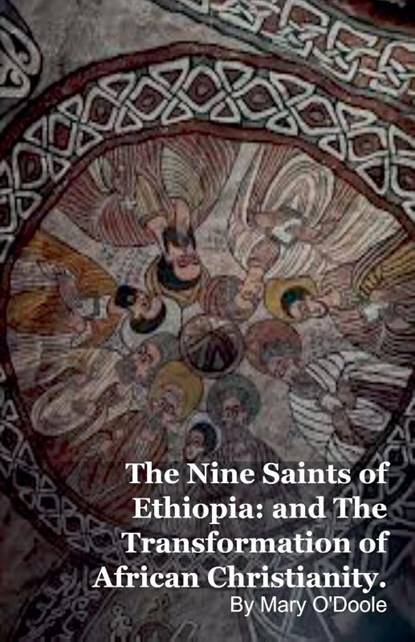 The Nine Saints of Ethiopia, Mary O'Doole - Paperback - 9798224559817