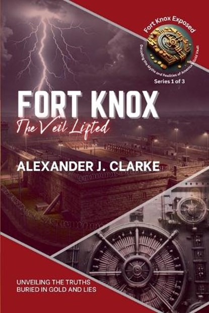 Fort Knox, Alexander J. Clarke - Paperback - 9798224559879
