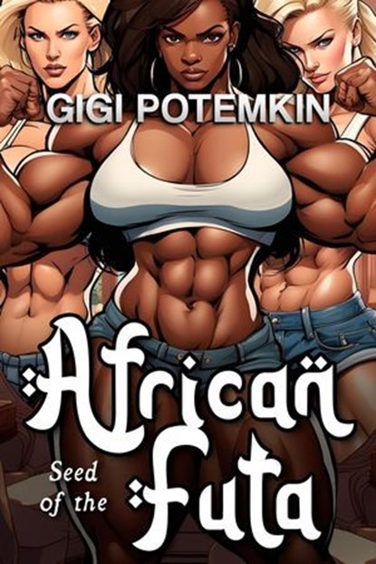 Seed of the African Futa, Gigi Potemkin - Ebook - 9798224561087