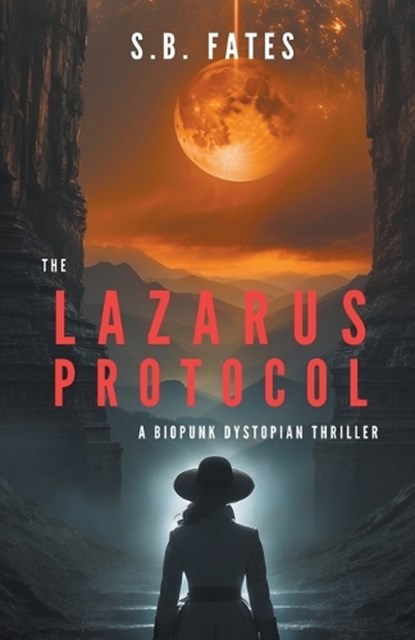 The Lazarus Protocol, S B Fates - Paperback - 9798224563340