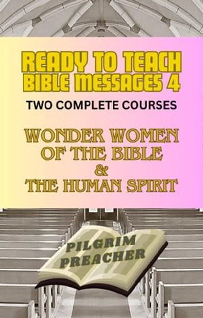 Ready to Teach Bible Messages 4, Pilgrim Preacher - Ebook - 9798224580972