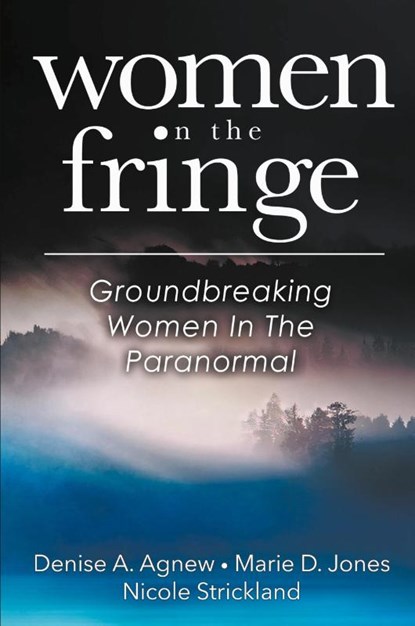 Women On The Fringe, Denise A. Agnew ; Marie D. Jones ; Nicole Strickland - Paperback - 9798224584147