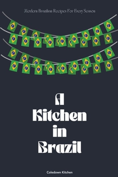 A Kitchen in Brazil, Coledown Kitchen - Paperback - 9798224591282