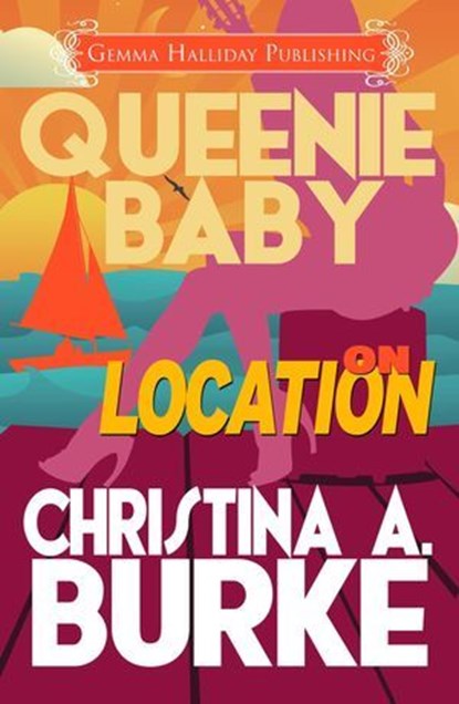 Queenie Baby: On Location, Christina A. Burke - Ebook - 9798224596867