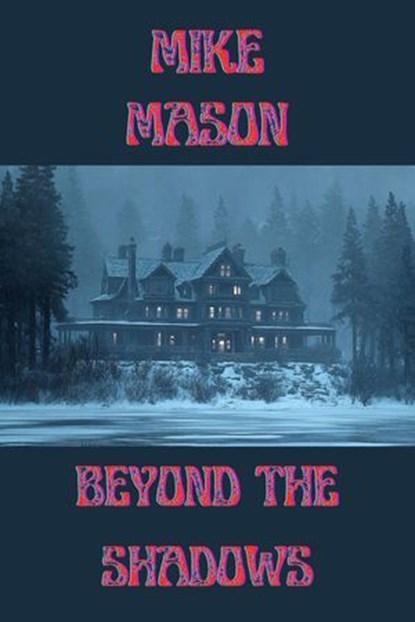 Beyond The Shadows, Mike Mason - Ebook - 9798224607679