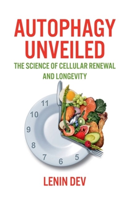 Autophagy Unveiled, Lenin Dev - Paperback - 9798224609215