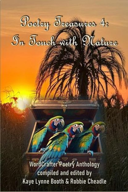 Poetry Treasures 4: In Touch with Nature, Kaye Lynne Booth ; Frank Prem ; Colleen M. Chesebro ; Robbie Cheadle ; Andrew McDowell ; Selma Martin ; Patricia Furstenberg ; Merril D. Smith ; Luanne Castle ; Marcia Meara ; D.L. Finn ; Emily Gmitter - Ebook - 9798224614295