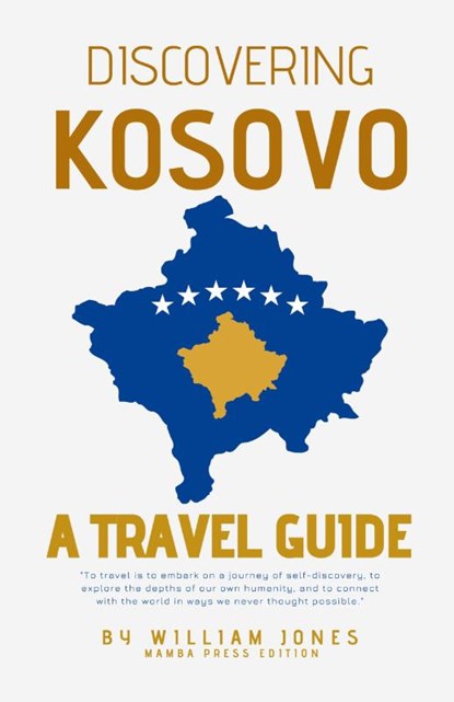 Discovering Kosovo, William Jones - Paperback - 9798224615476