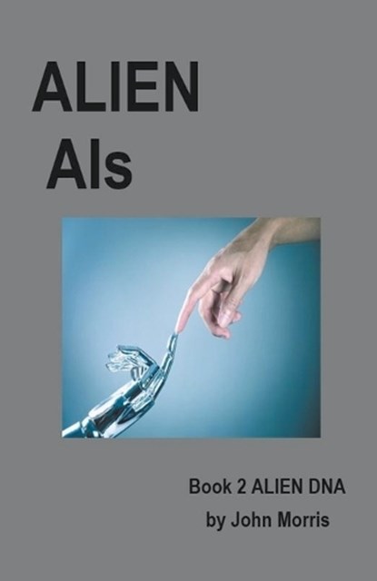 Alien AIs, John Morris - Paperback - 9798224626397