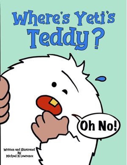 Where's Yeti's Teddy?, Michael Lawrence - Ebook - 9798224629015