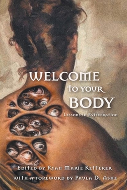 Welcome to Your Body: Lessons in Evisceration, Ryan Marie Ketterer - Paperback - 9798224635351