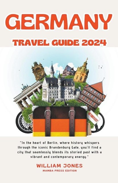 Germany Travel Guide 2024, William Jones - Paperback - 9798224638406