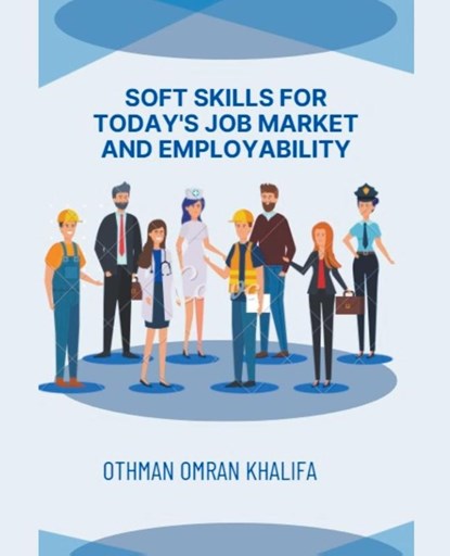 Soft Skills for Today's Job Market and Employability, Othman Khalifa - Paperback - 9798224640065