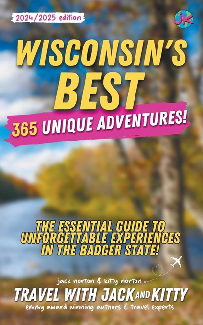 Wisconsin's Best, Travel with Jack and Kitty ;  Jack Norton ;  Kitty Norton - Paperback - 9798224649525