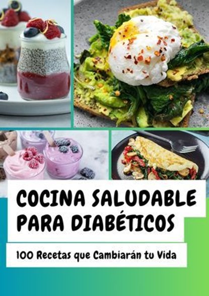 100 Recetas Fáciles para Diabéticos: Controla tu Azúcar con Platos Deliciosos y Económicos, Luis Alejandro Perez Hidalgo - Ebook - 9798224653942