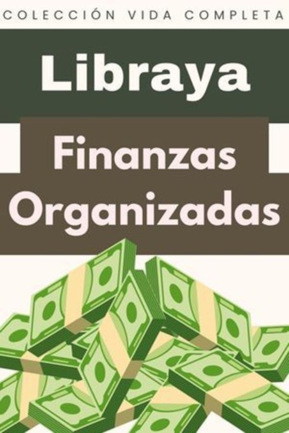 Finanzas Organizadas, Libraya - Ebook - 9798224658404