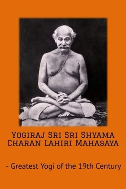 Yogiraj Sri Sri Shyama Charan Lahiri Mahasaya, Swami Yogananda - Ebook - 9798224661411