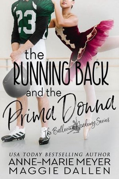 The Running Back and the Prima Donna, Maggie Dallen ; Anne-Marie Meyer - Ebook - 9798224662784