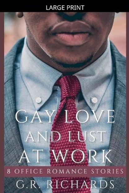 Gay Love and Lust at Work, G R Richards - Paperback - 9798224664740