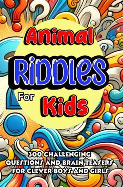 Animal Riddles for Kids, Jacky B. Bear - Ebook - 9798224666140