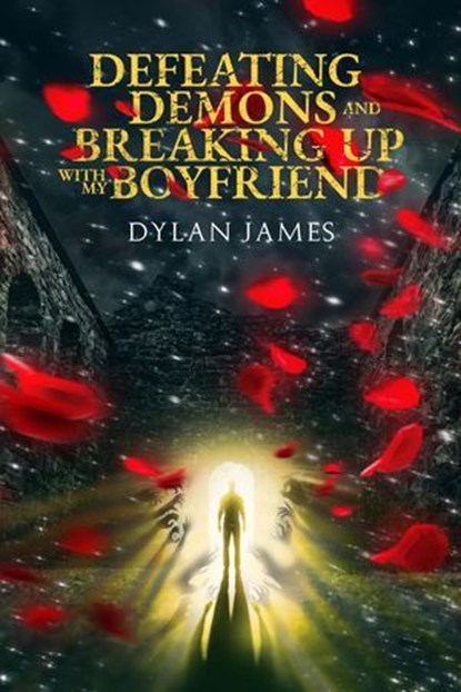 Defeating Demons and Breaking Up With My Boyfriend, Dylan James - Ebook - 9798224668298