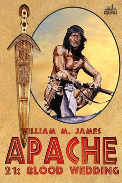 Blood Wedding (An Apache / Cuchillo Oro Western), William M James ; Laurence James - Ebook - 9798224669332
