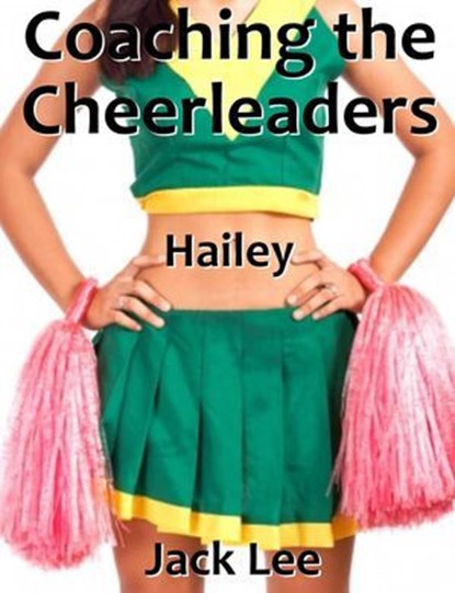 Coaching the Cheerleaders: Hailey, Jack Lee - Ebook - 9798224670406
