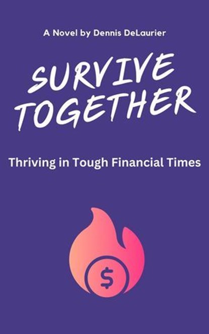 Survive Together, Dennis DeLaurier - Ebook - 9798224671731