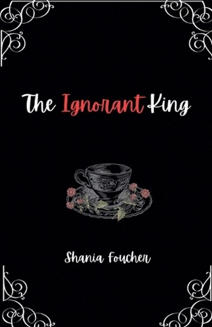 The Ignorant King, Shania Foucher - Paperback - 9798224677849