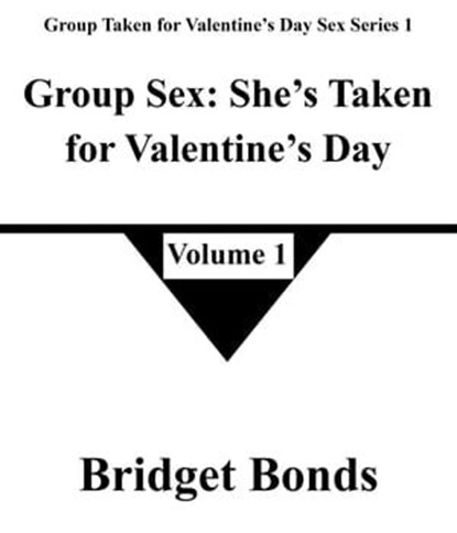 Group Sex: She’s Taken for Valentine’s Day 1, Bridget Bonds - Ebook - 9798224683765